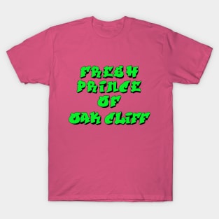 Fresh Prince Of Oak Cliff T-Shirt